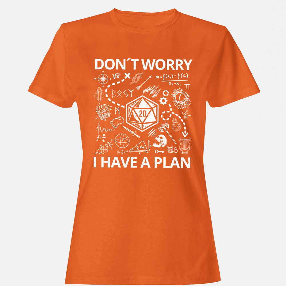 Don't Worry I Have A Plan Women's T-Shirt - Orange - 11