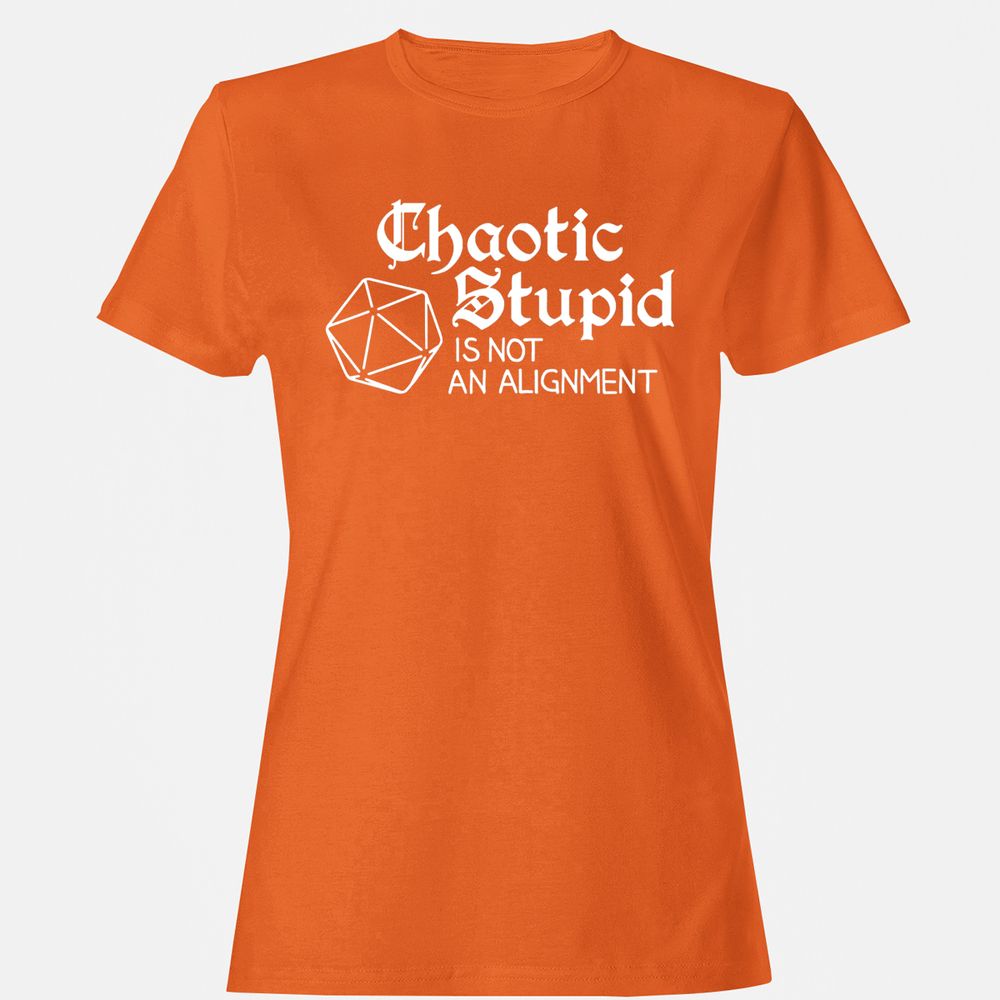 Chaotic Stupid Is Not An Alignment Women's T-Shirt - Orange - 11