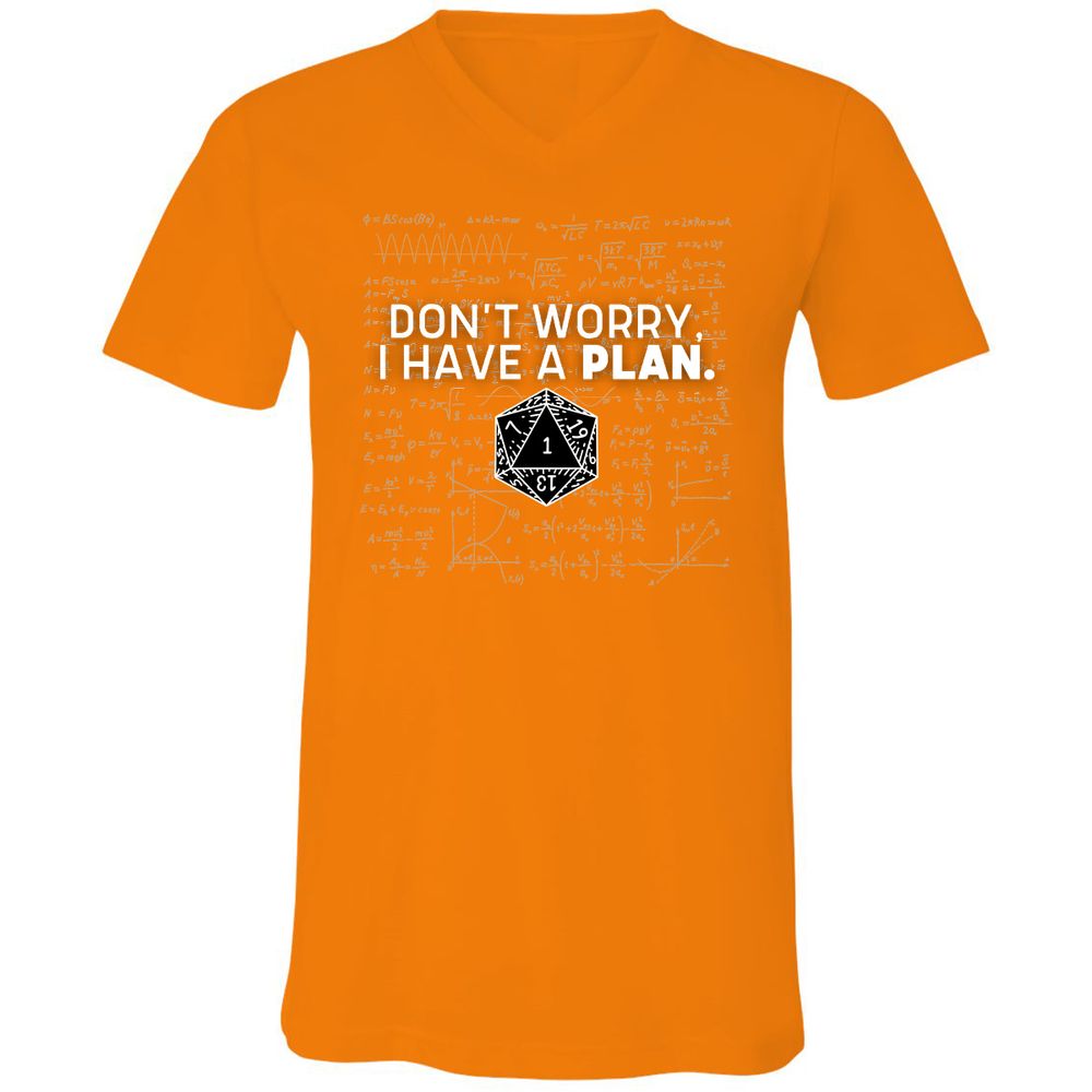 Don't Worry I Have A Plan Unisex V-Neck T-Shirt - Orange - 11
