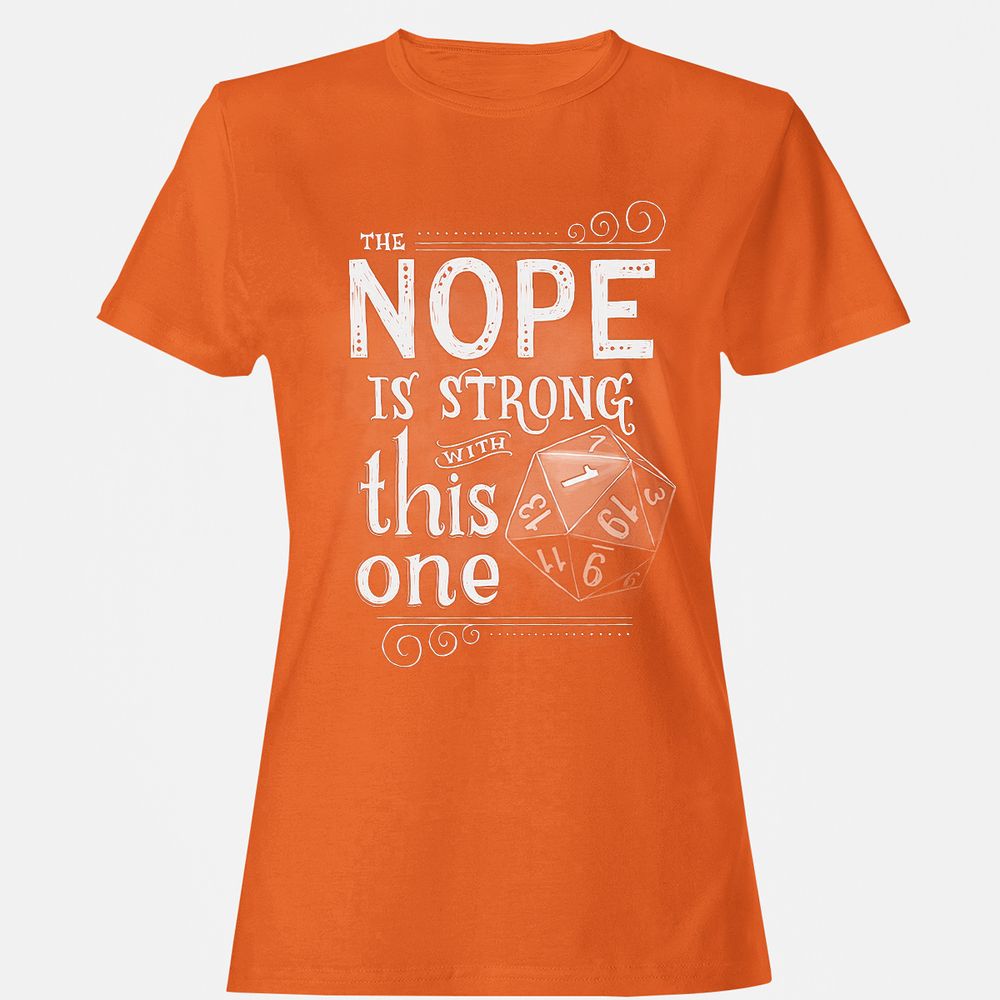 The NOPE is Strong with This One Women's T-Shirt - Orange - 11