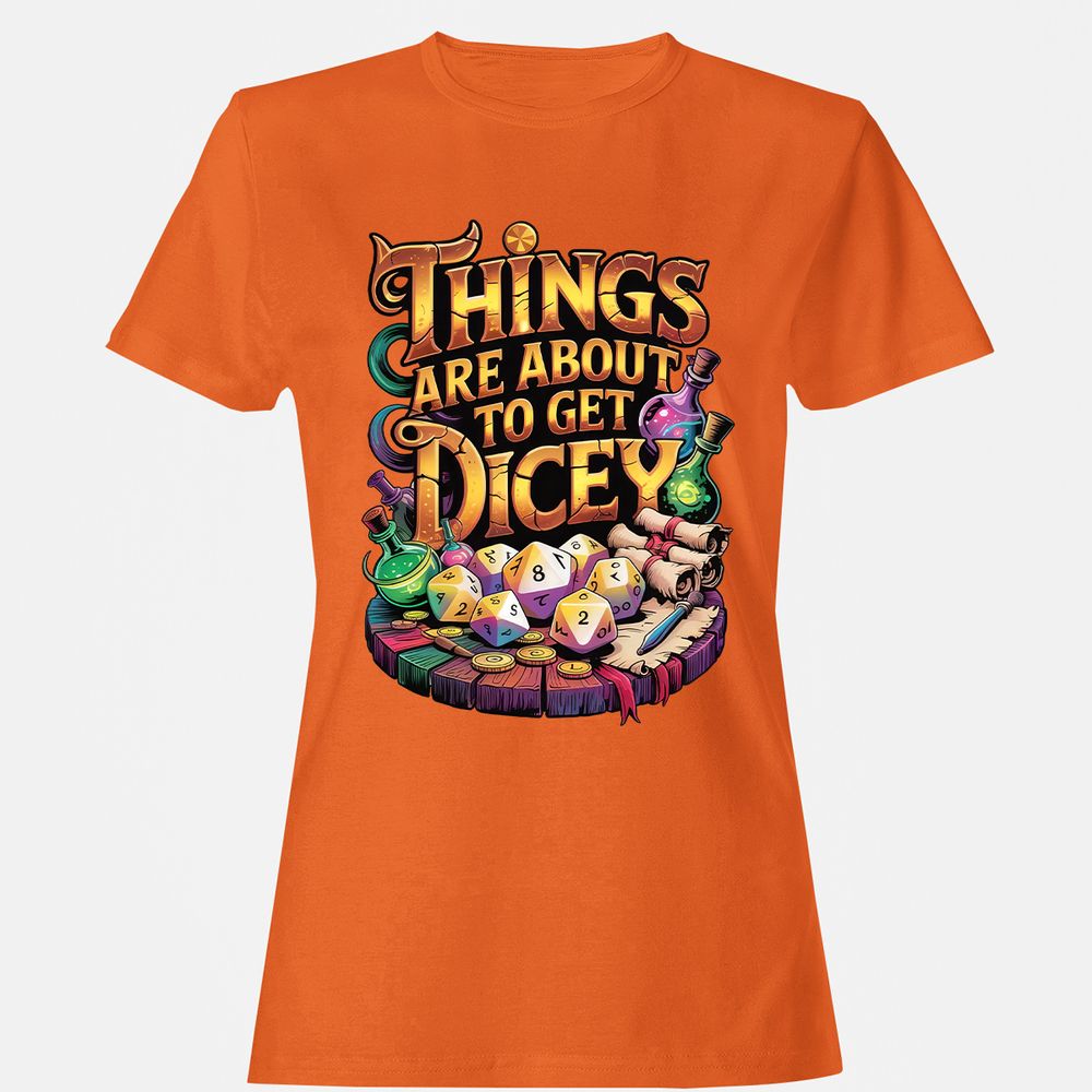 Things Are About To Get Dicey Women's T-Shirt - Orange - 11