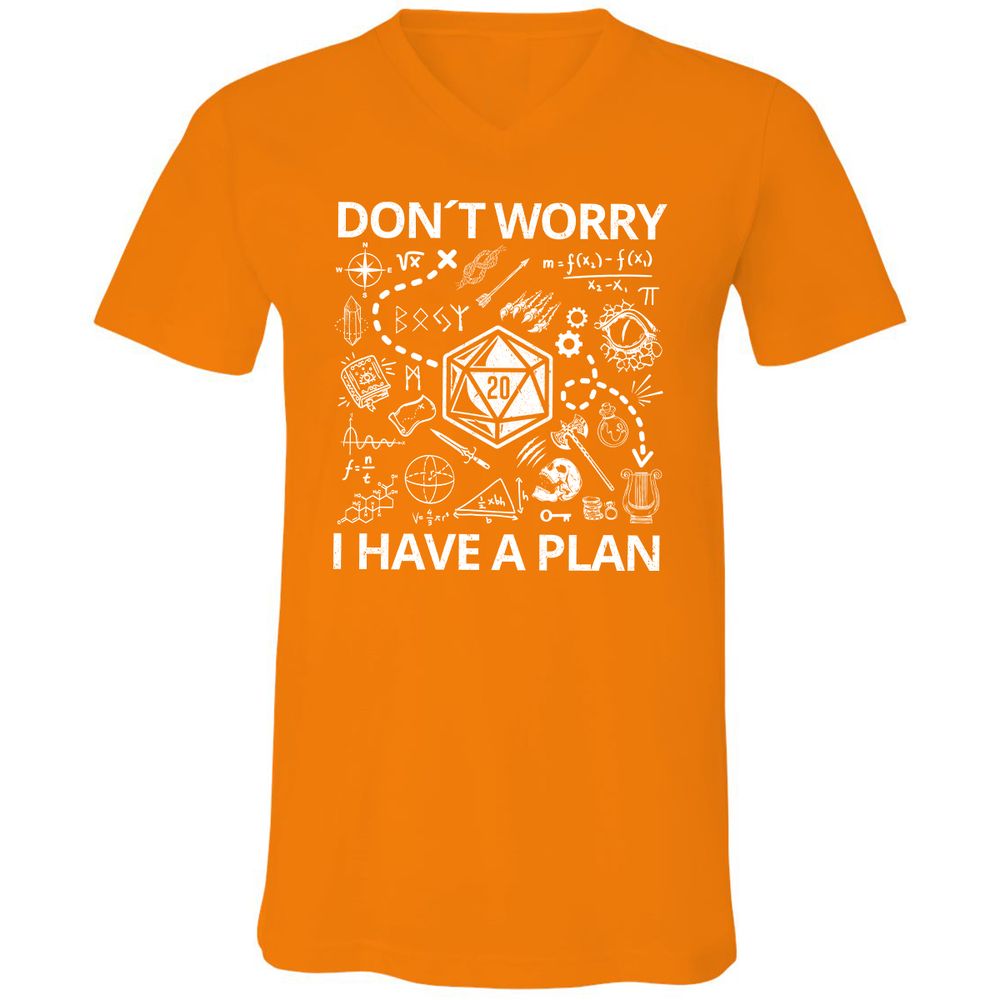 Don't Worry I Have A Plan Unisex V-Neck T-Shirt - Orange - 11