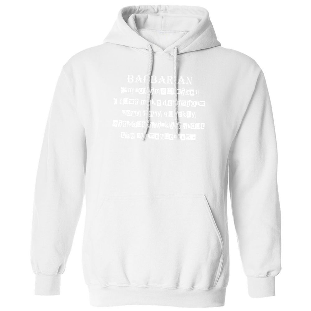 I’m Not Impulsive Barbarian Classic Unisex Hoodie - White - 11