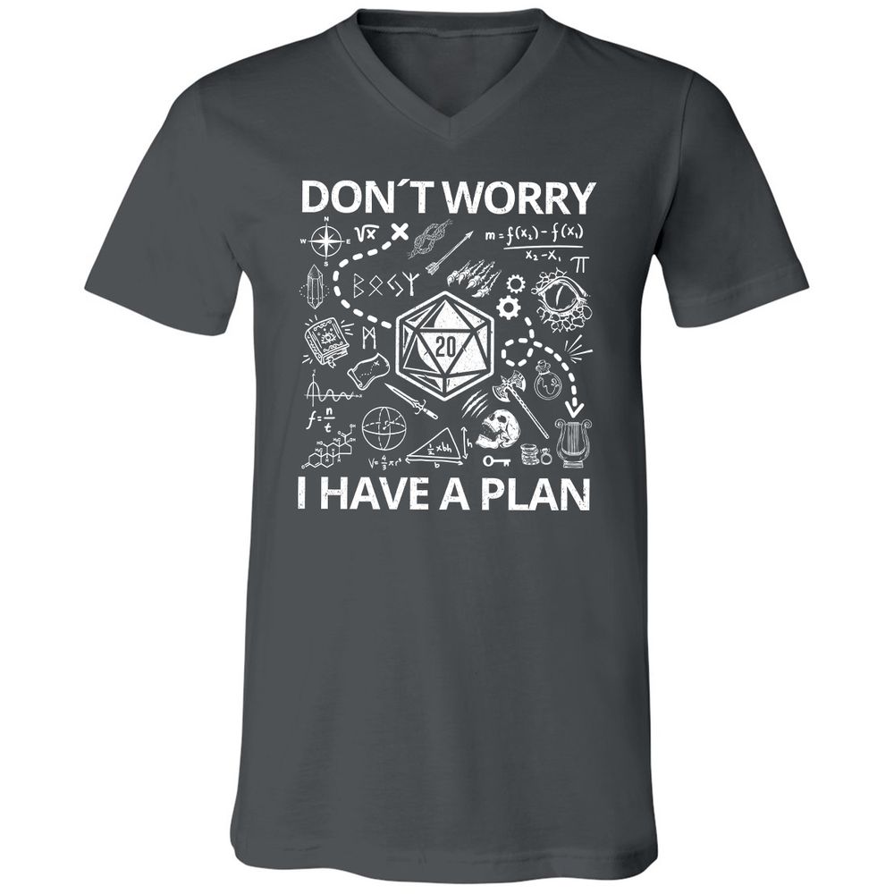 Don't Worry I Have A Plan Unisex V-Neck T-Shirt - Asphalt - 12