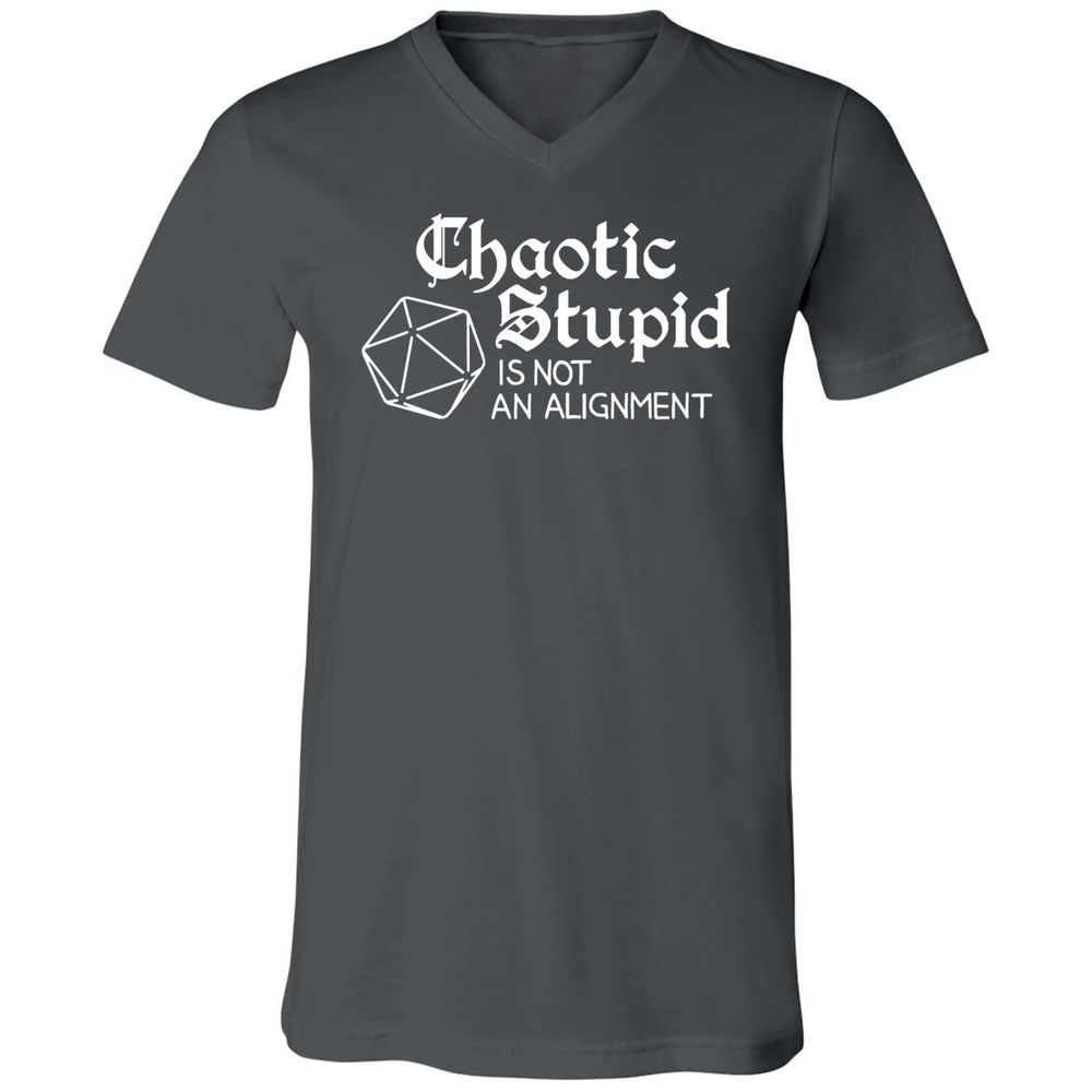 Chaotic Stupid Is Not An Alignment Unisex V-Neck T-Shirt - Asphalt - 12