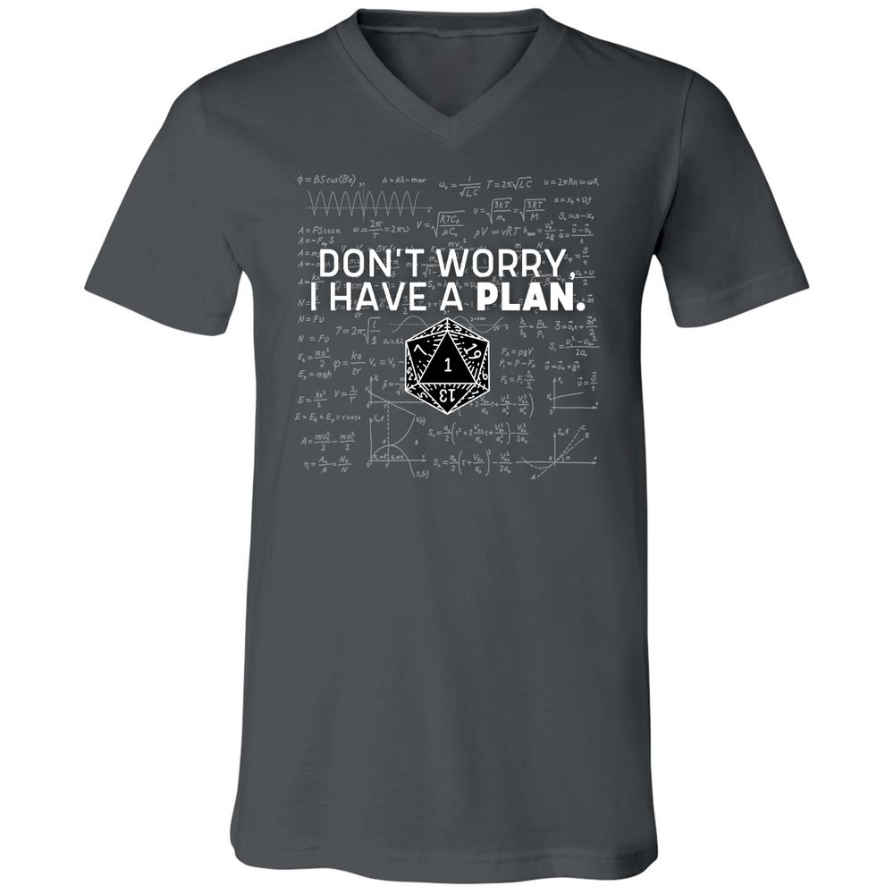 Don't Worry I Have A Plan Unisex V-Neck T-Shirt - Asphalt - 12