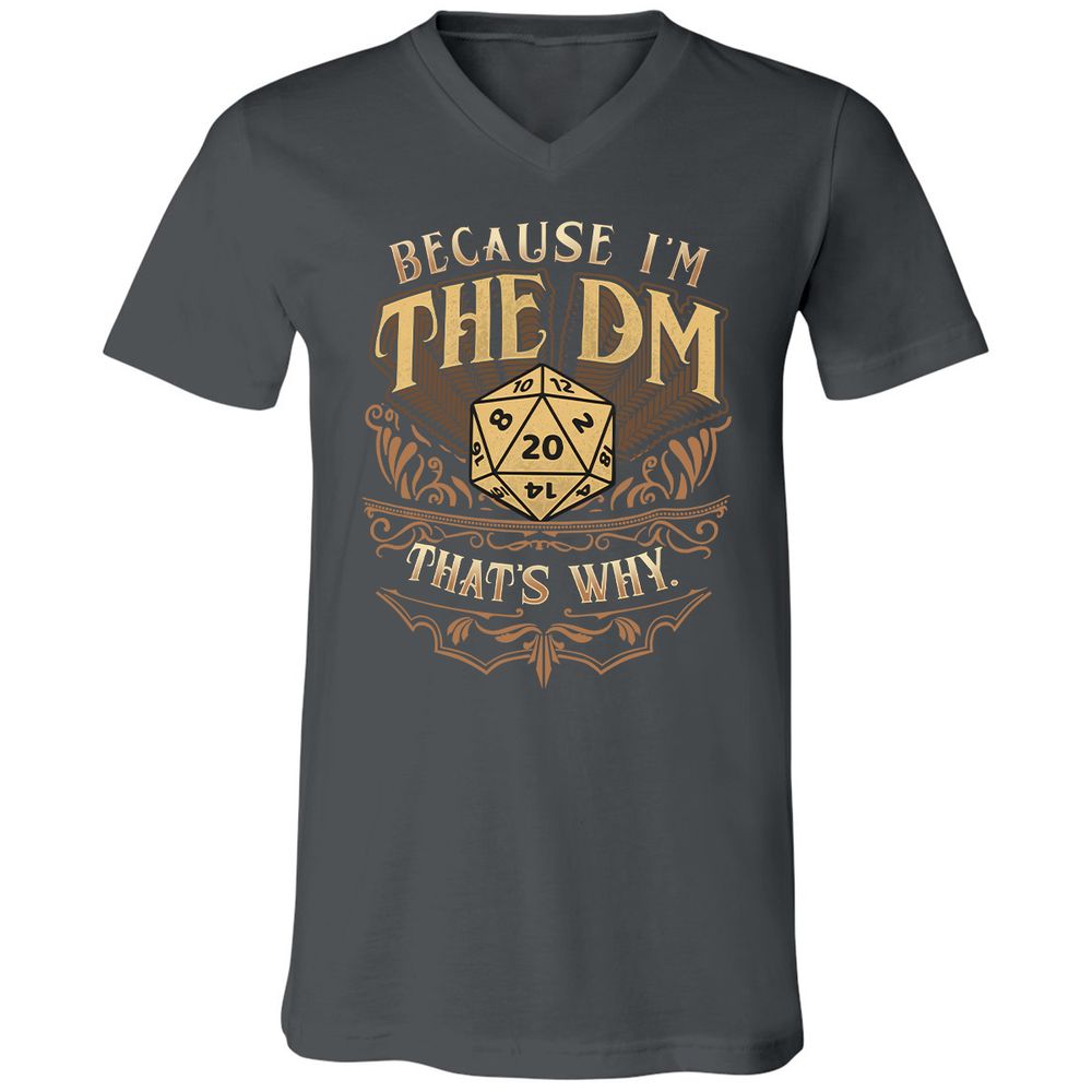 Because I'm The Dm That's Why Unisex V-Neck T-Shirt - Asphalt - 12
