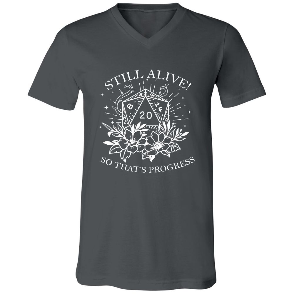 2710 Still Alive! So That’s Progress Unisex V-Neck T-Shirt - Asphalt - 12