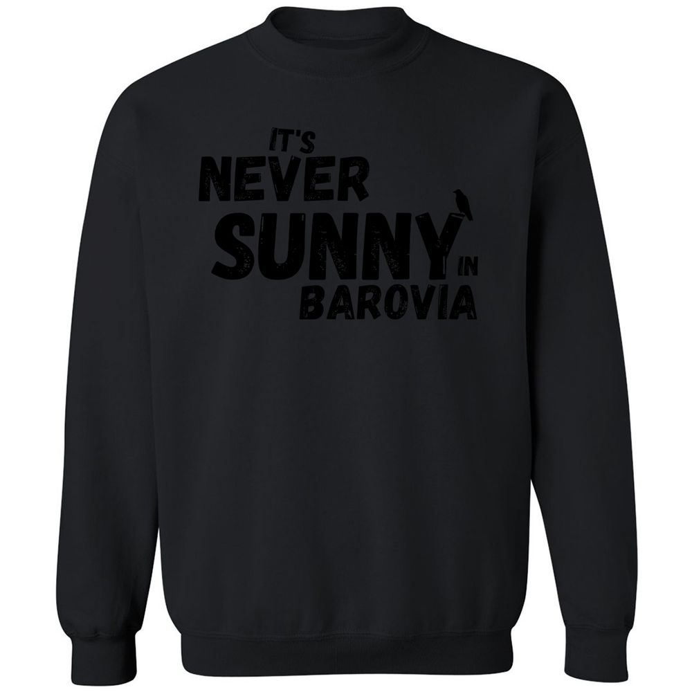 It's Never Sunny In Barovia Classic Unisex Sweatshirt - Black - 12