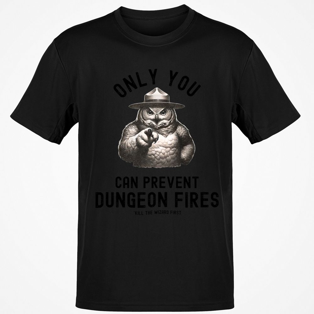 Only You Can Prevent Dungeon Fires Classic Unisex T-Shirt - Black - 12