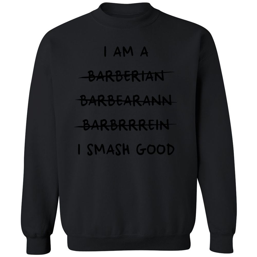 I Am A Barbarian Classic Unisex Sweatshirt - Black - 12