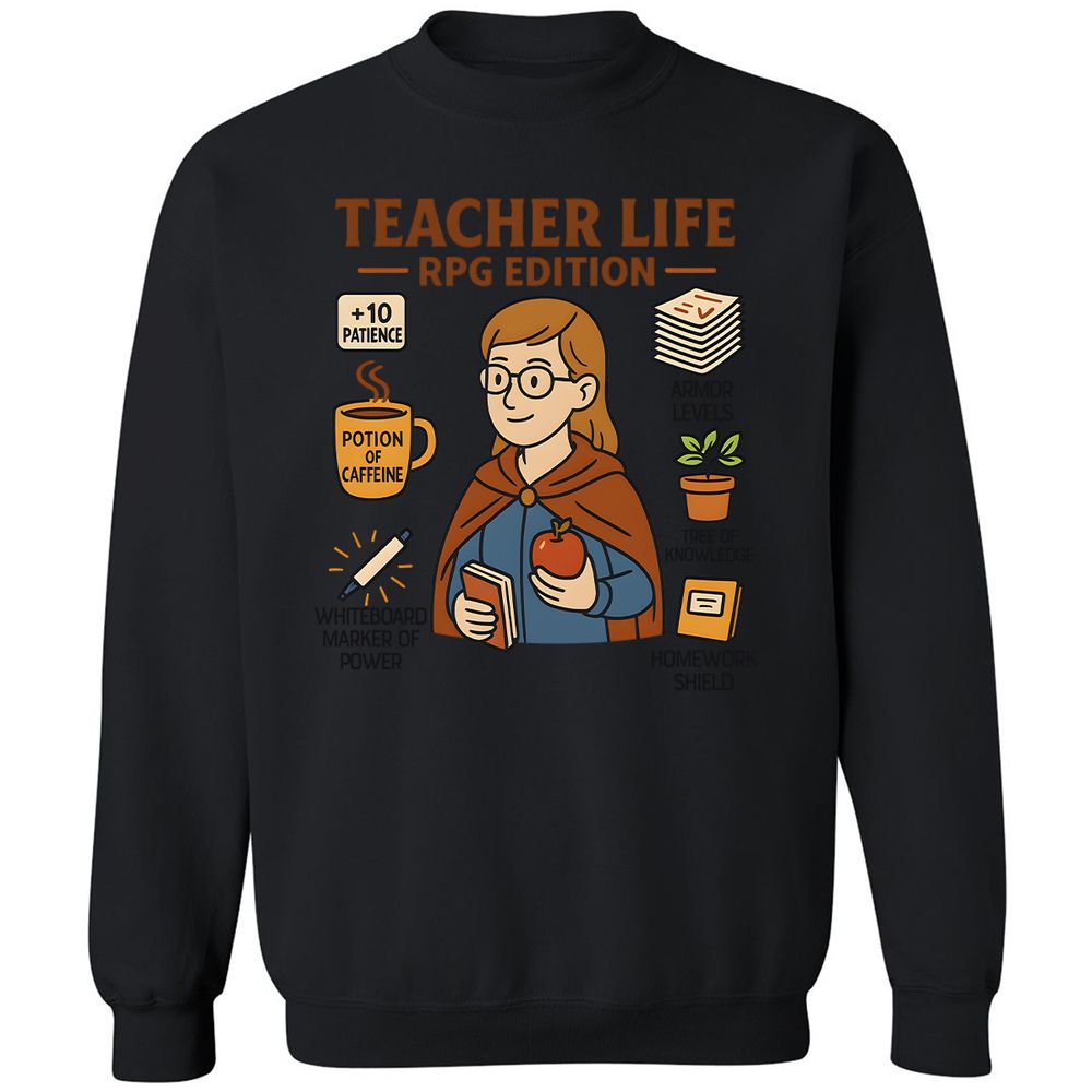 Teacher Life RPG Edition Classic Unisex Sweatshirt - Black - 12