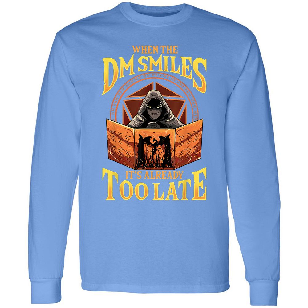 When The Dm Smiles Its Already Too Late Long Sleeve T-Shirt - Carolina Blue - 12