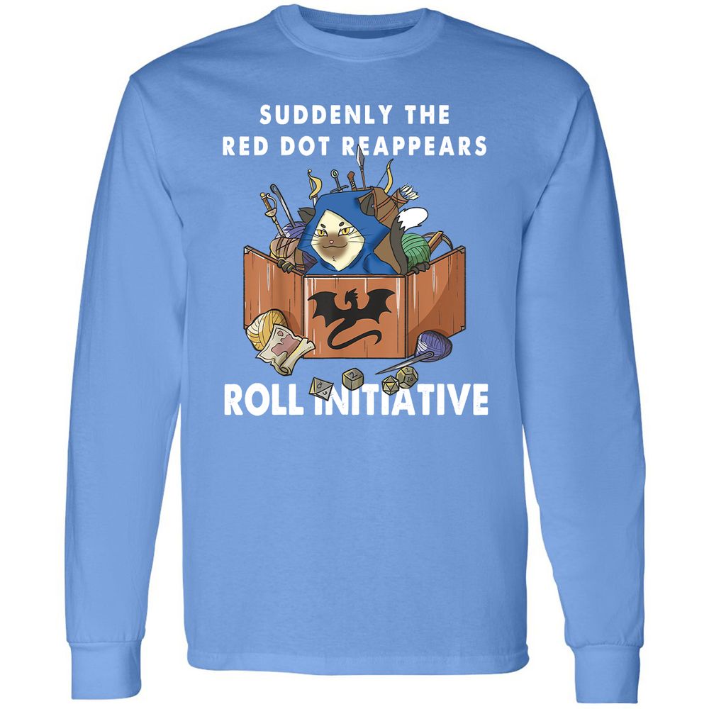 Suddenly The Red Dot Reappears Roll Initiative Long Sleeve T-Shirt - Carolina Blue - 12