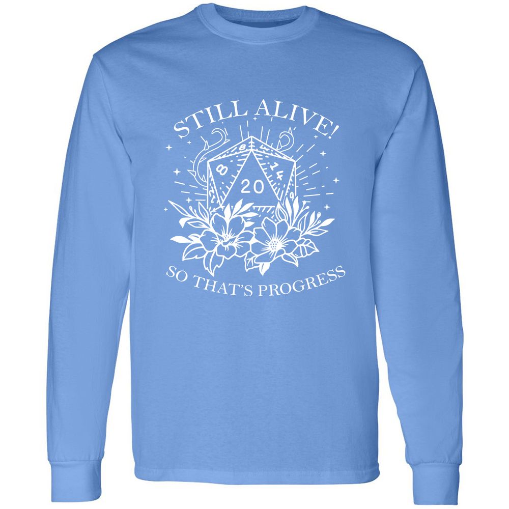 2710 Still Alive! So That’s Progress Long Sleeve T-Shirt - Carolina Blue - 12