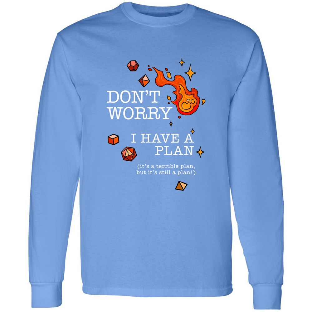 Don’t Worry I Have a Plan - Carolina Blue - 12