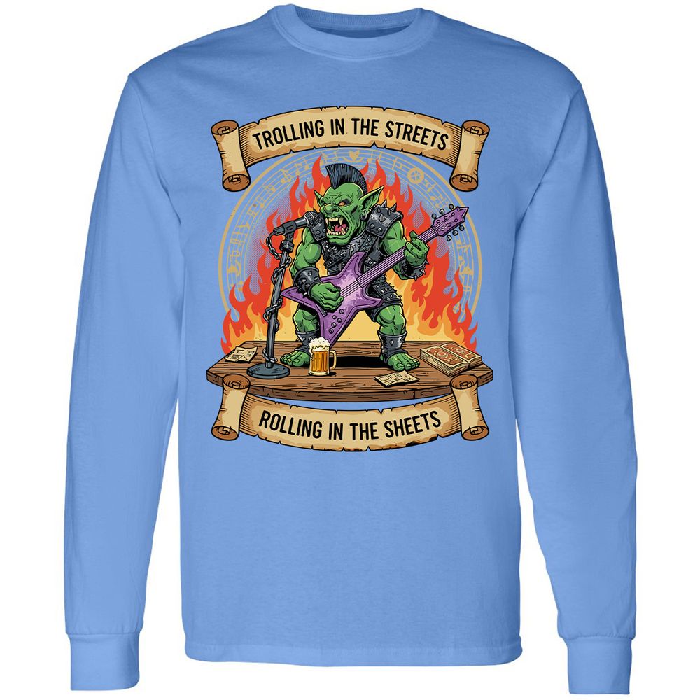 Trolling in the Streets Long Sleeve T-Shirt - Carolina Blue - 12
