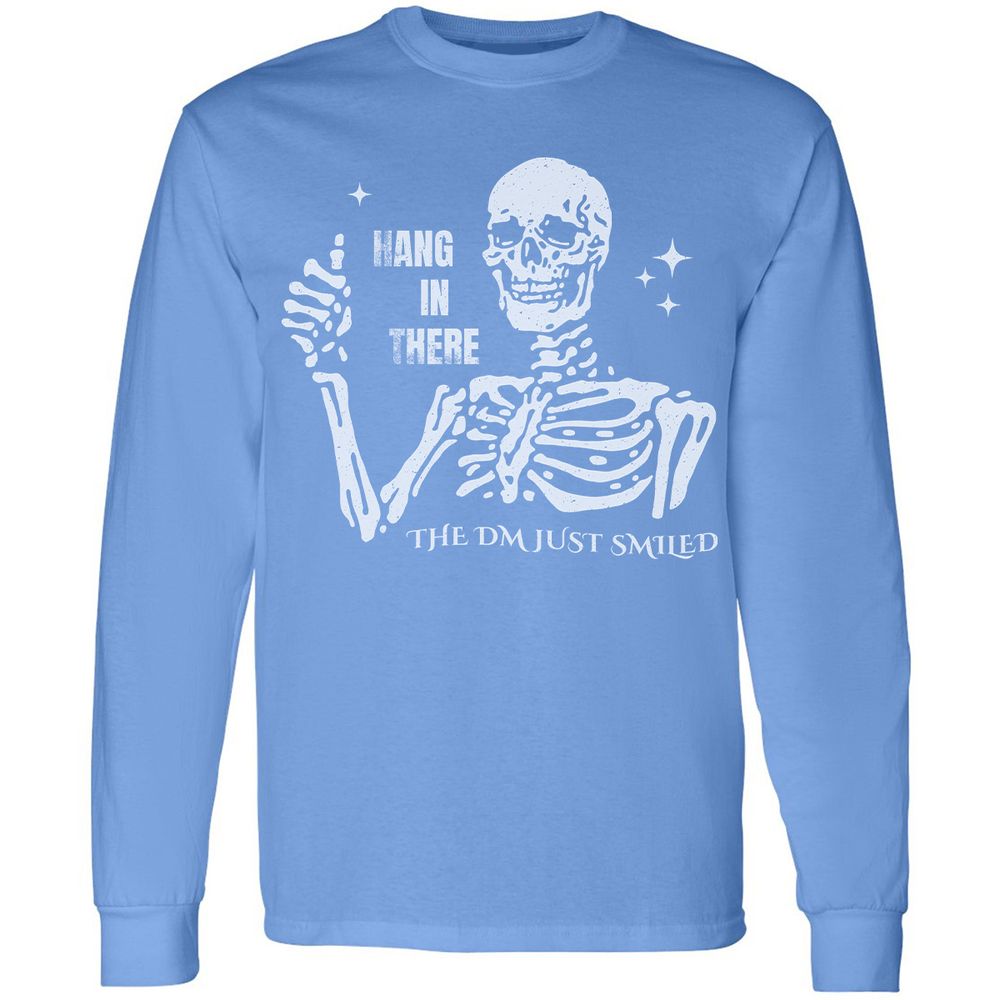 Hang In There – The DM Just Smiled Skeleton - Carolina Blue - 12