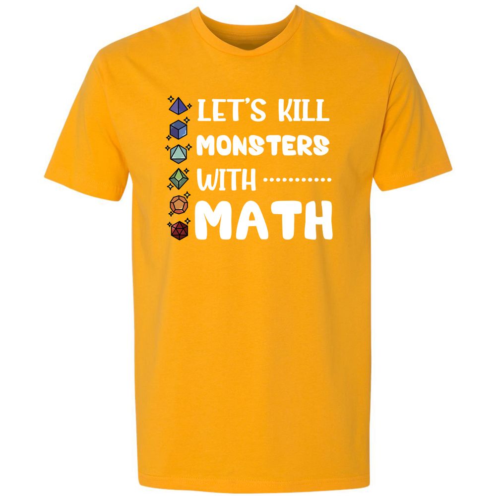 Let's Kill Monsters With Math Premium Unisex T-Shirt - Gold - 12