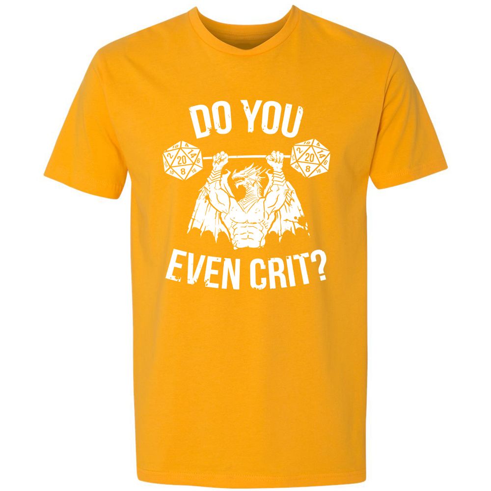 Do You Even Crit Premium Unisex T-Shirt - Gold - 12