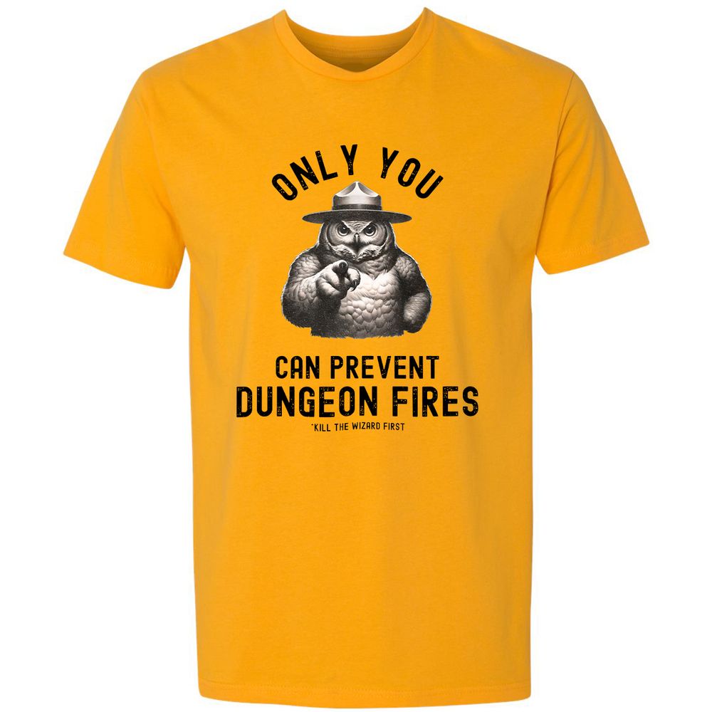 Only You Can Prevent Dungeon Fires Premium Unisex T-Shirt - Gold - 12