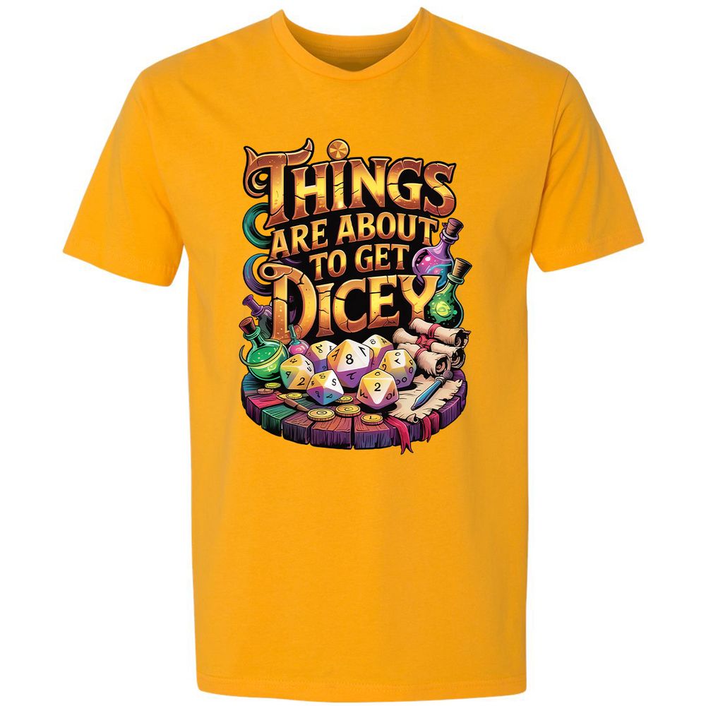 Things Are About To Get Dicey Premium Unisex T-Shirt - Gold - 12