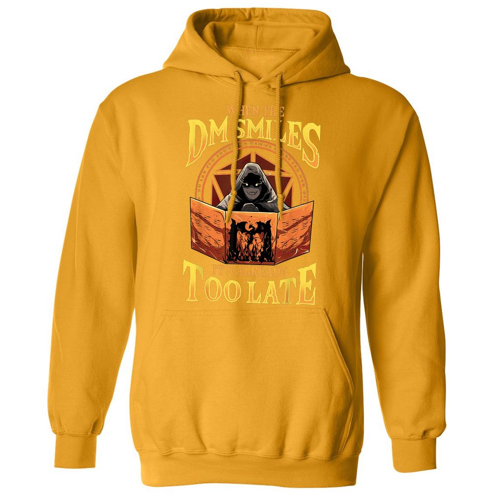 When The Dm Smiles Its Already Too Late Classic Unisex Hoodie - Gold - 12