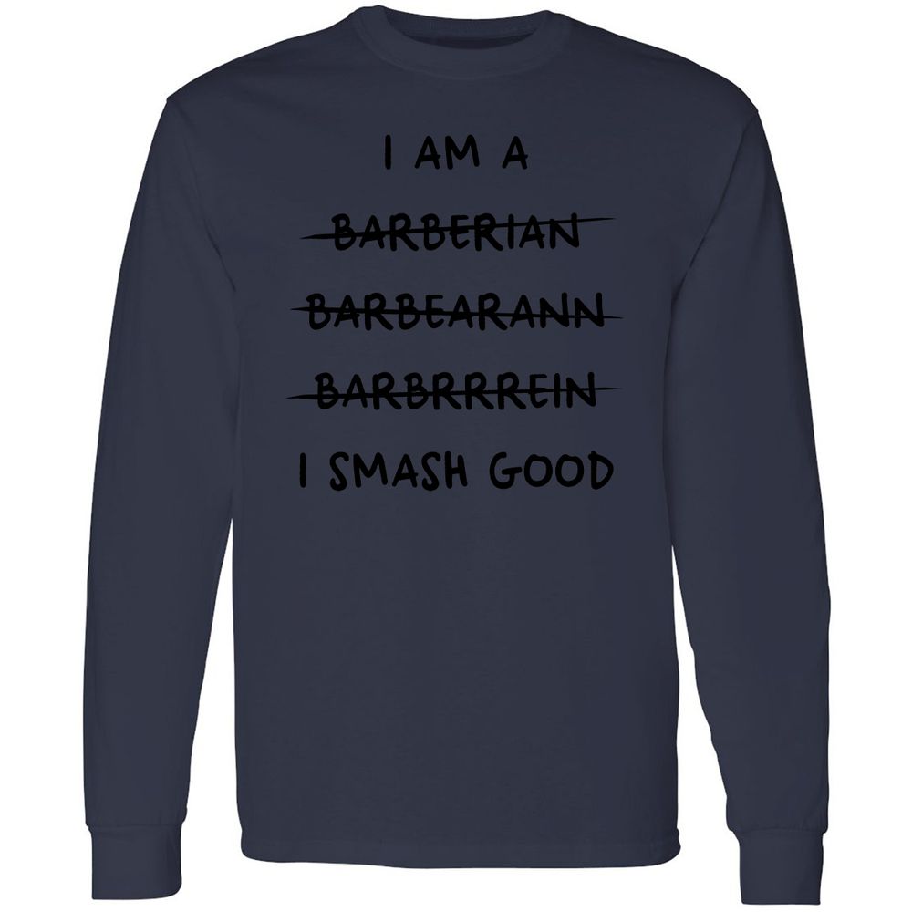 I Am A Barbarian Long Sleeve T-Shirt - Navy - 12