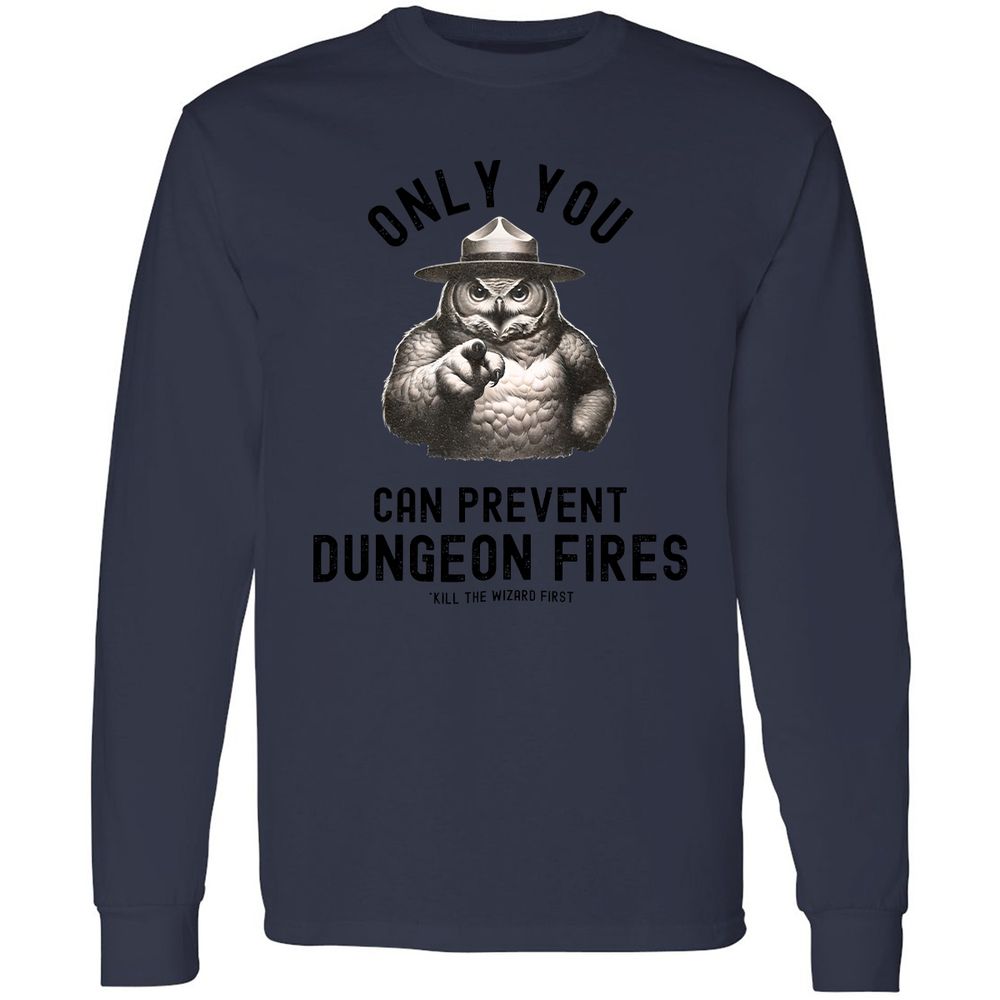 Only You Can Prevent Dungeon Fires Long Sleeve T-Shirt - Navy - 12