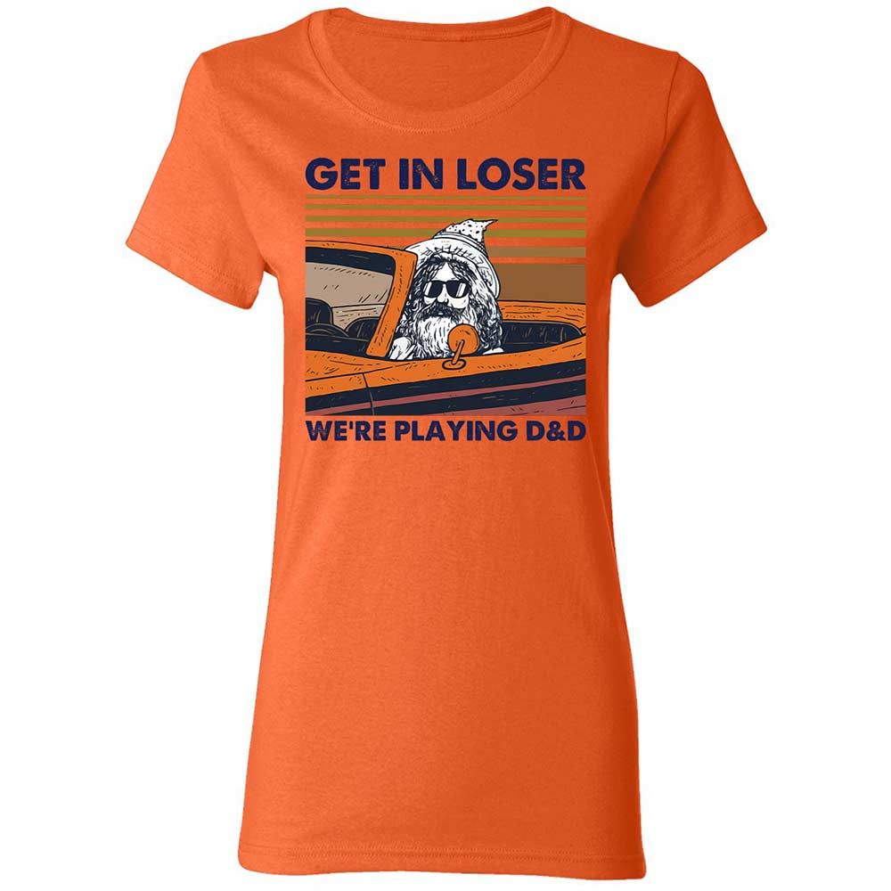 Get in Loser Women's T-Shirt - Orange - 12