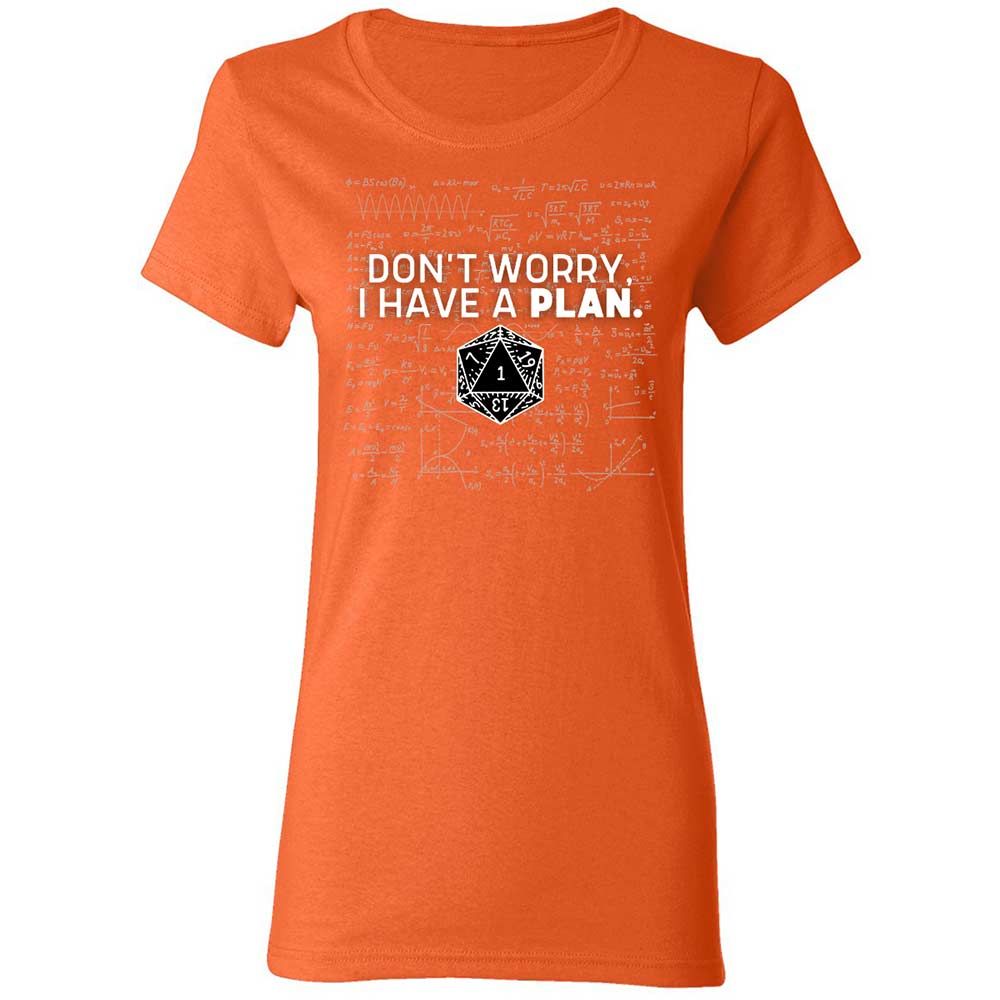 Dont Worry I Have A Plan Women's T-Shirt - Orange - 12