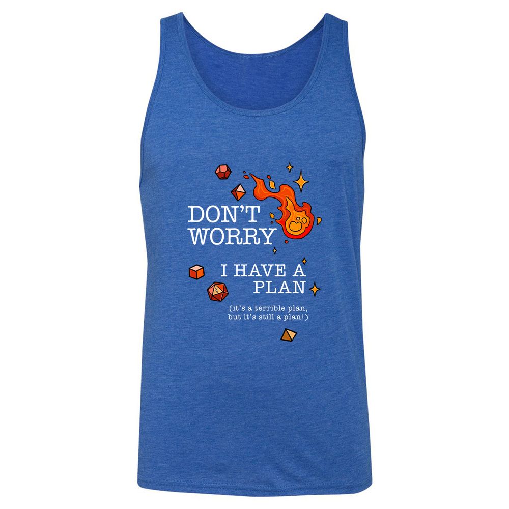 Don’t Worry I Have a Plan - True Royal Triblend - 12