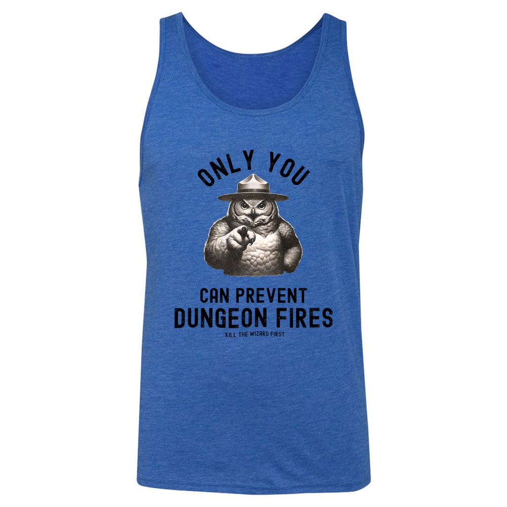Only You Can Prevent Dungeon Fires Unisex Jersey Tank - True Royal Triblend - 12