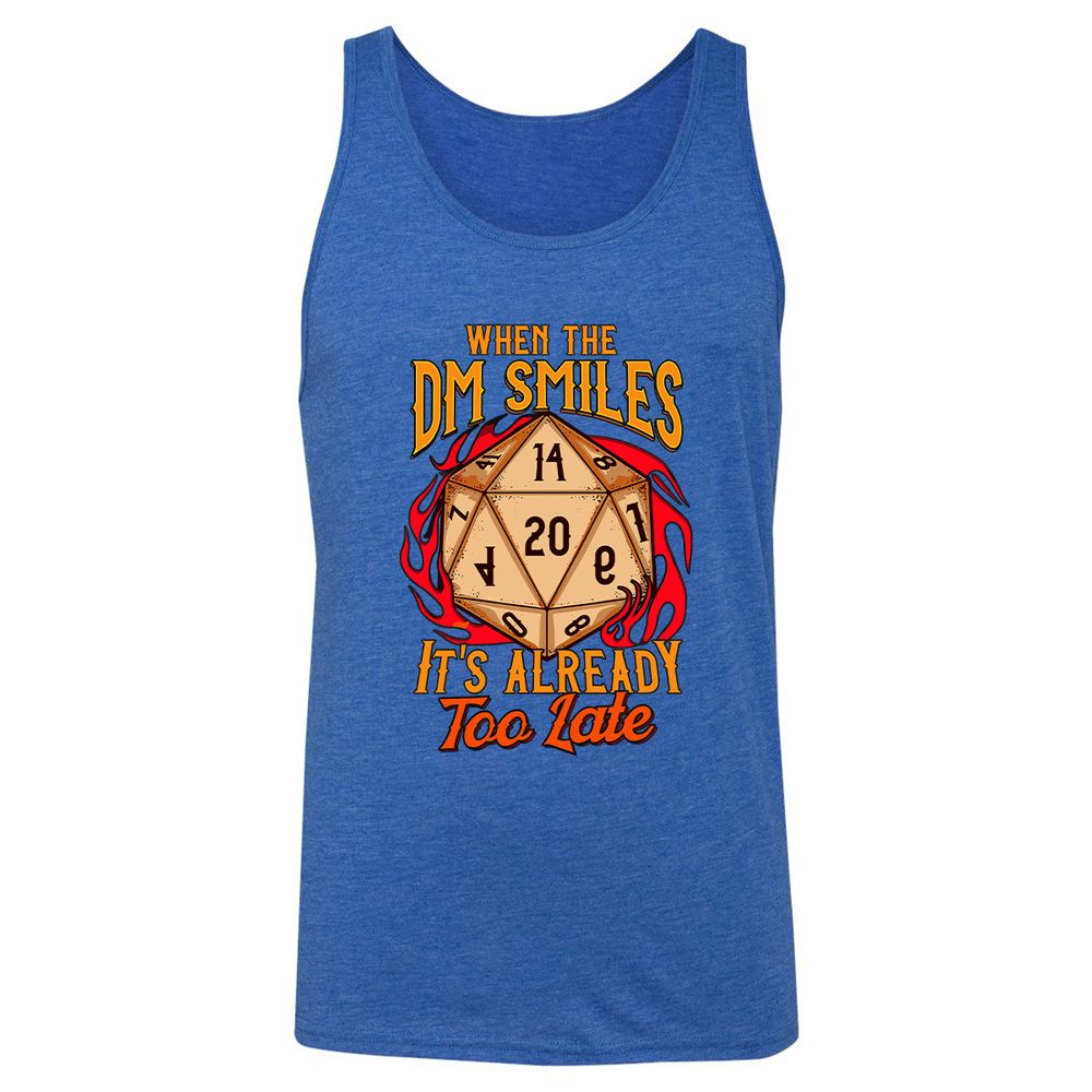 When the DM Smiles It's Already Too Late Unisex Jersey Tank - True Royal Triblend - 12