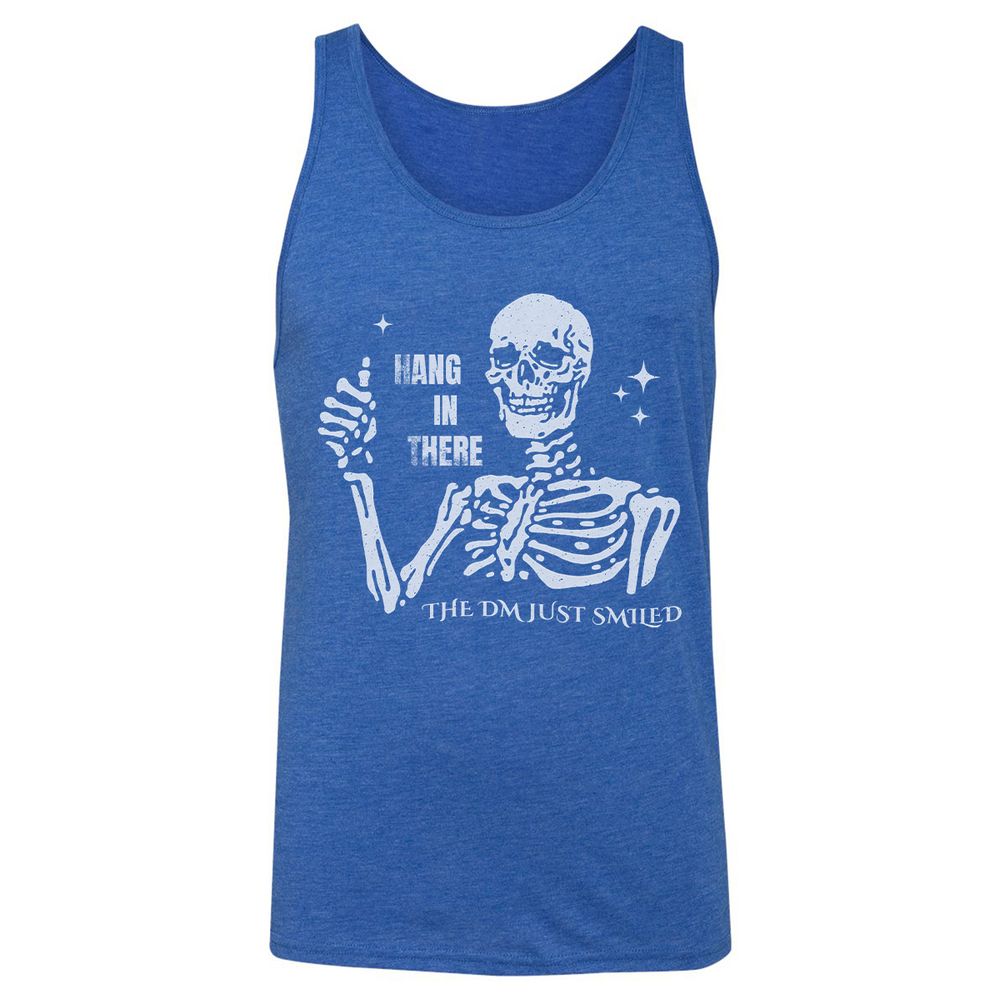 Hang In There – The DM Just Smiled Skeleton - True Royal Triblend - 12