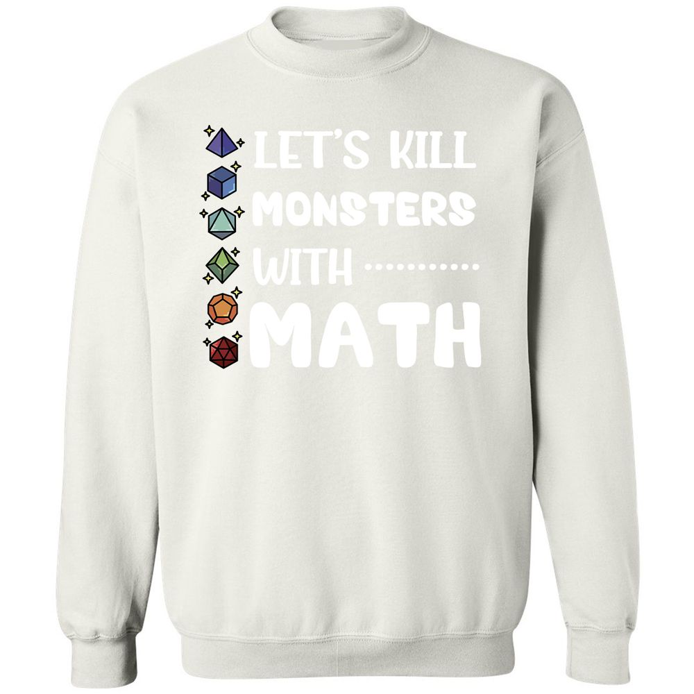 Let's Kill Monsters With Math Classic Unisex Sweatshirt - White - 12