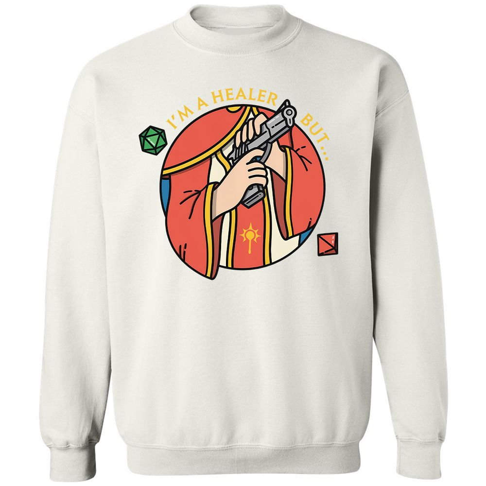 I'm A Healer But Classic Unisex Sweatshirt - White - 12