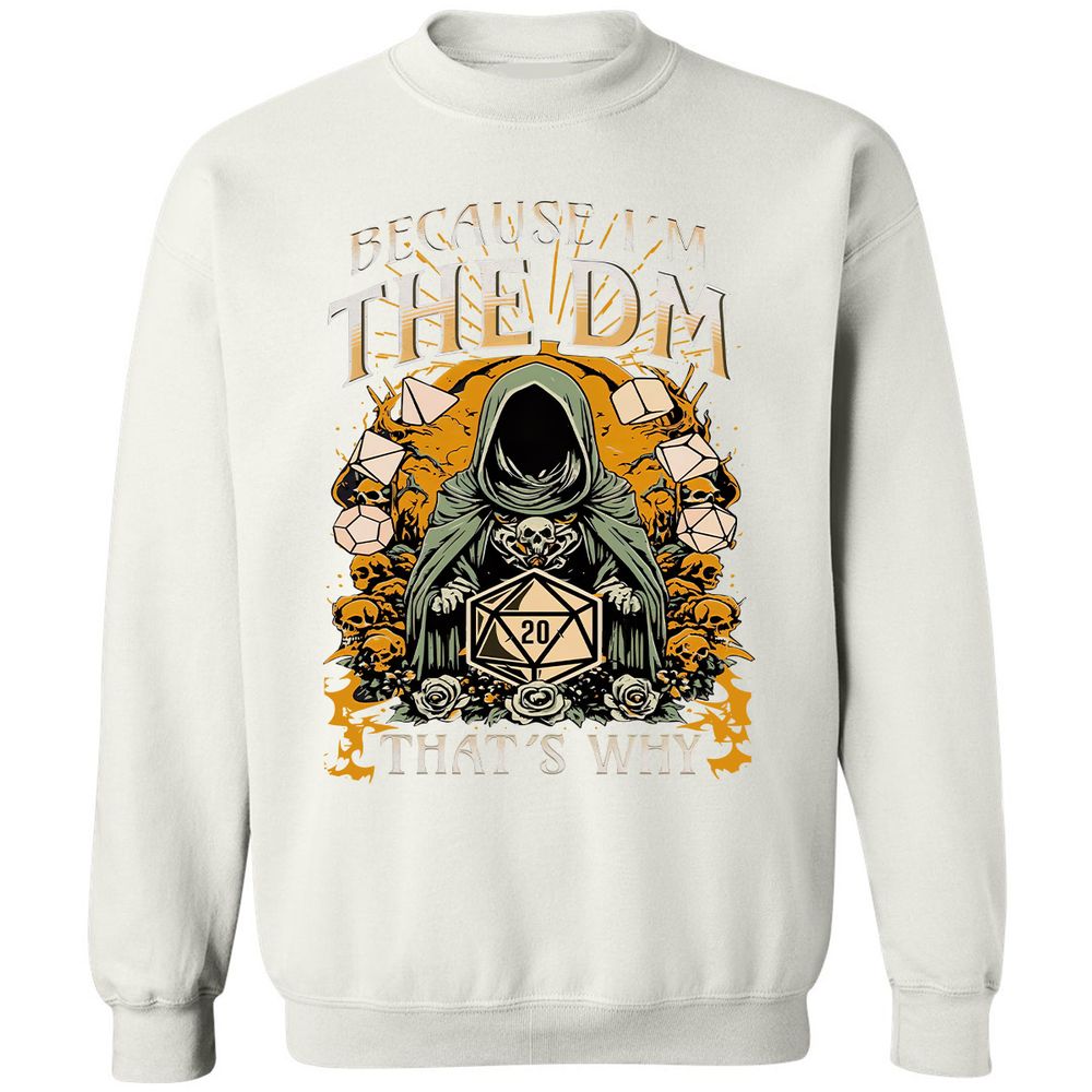 Because I'm DM That's Why Classic Unisex Sweatshirt - White - 12