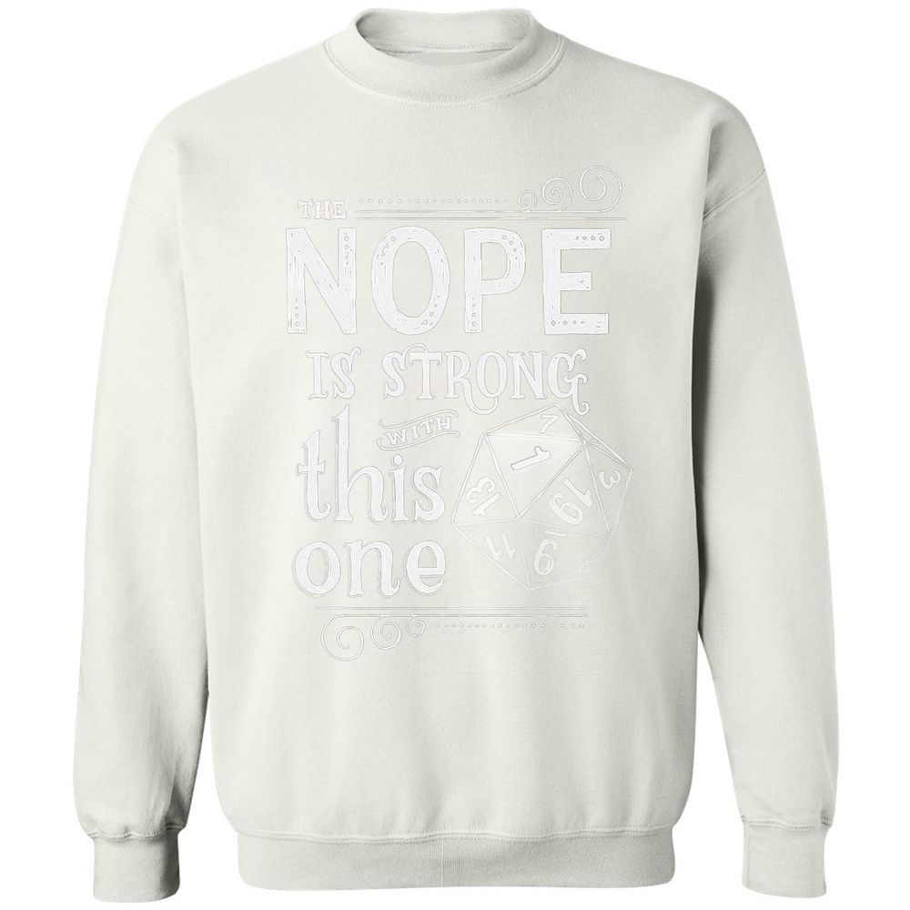 The NOPE is Strong with This One Classic Unisex Sweatshirt - White - 12
