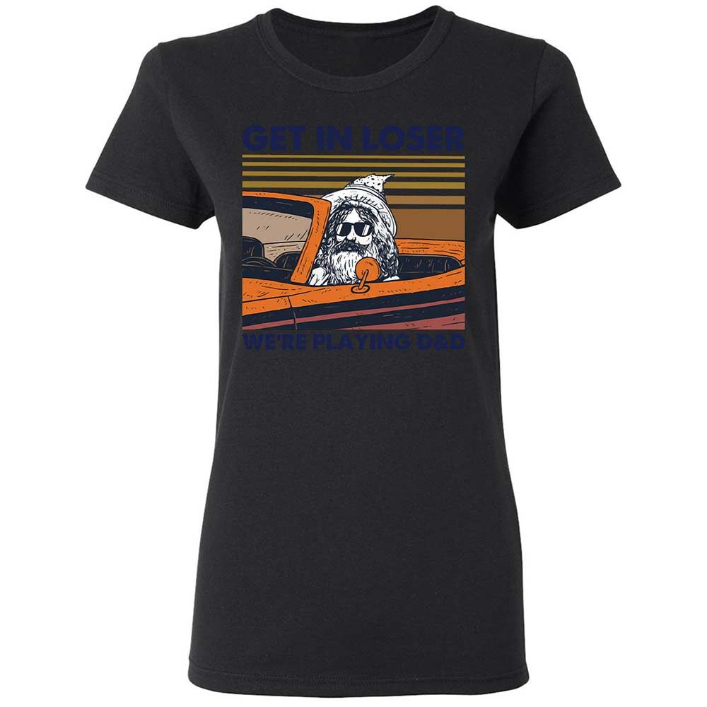 Get in Loser Women's T-Shirt - Black - 13