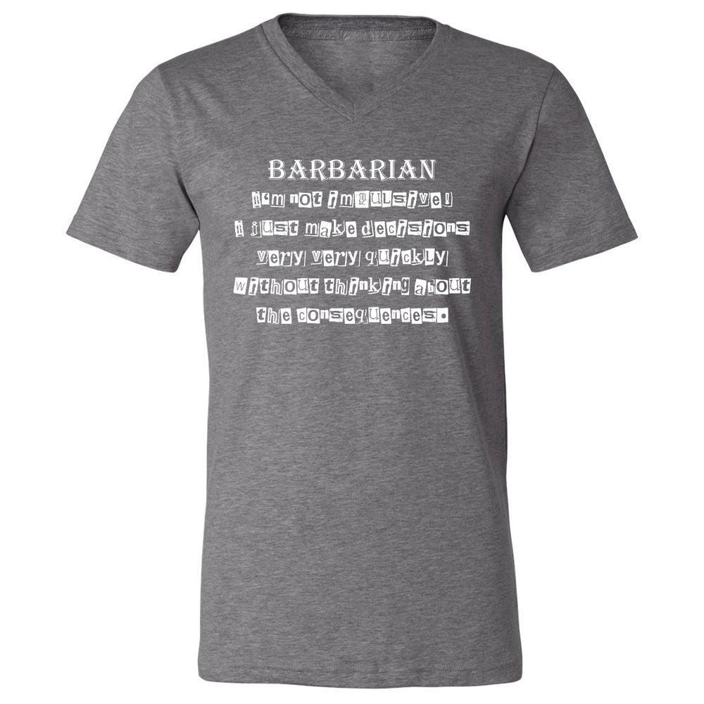 I’m Not Impulsive Barbarian Unisex V-Neck T-Shirt - Deep Heather - 13