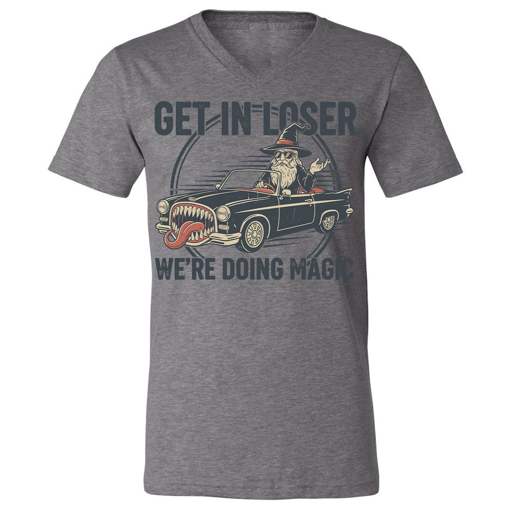 GET IN LOSER, WE’RE DOING MAGIC Unisex V-Neck T-Shirt - Deep Heather - 13