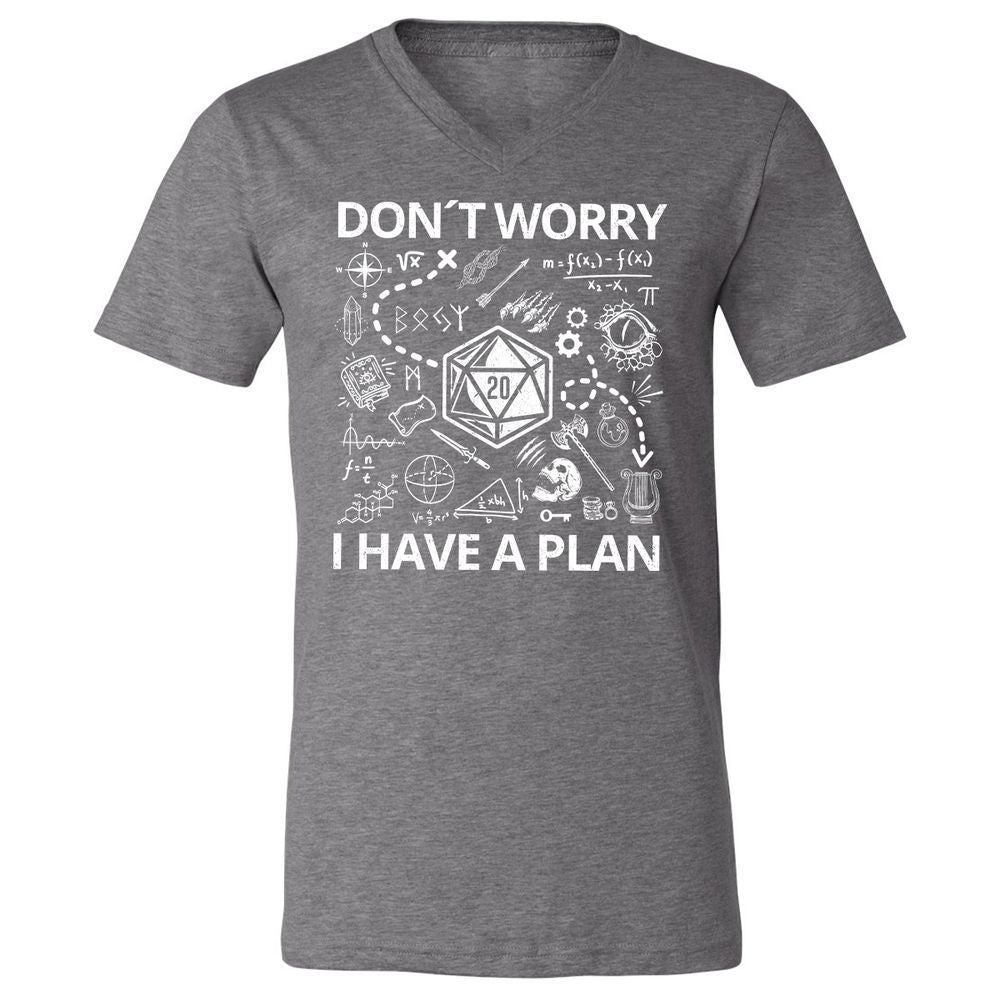 Don't Worry I Have A Plan Unisex V-Neck T-Shirt - Deep Heather - 13