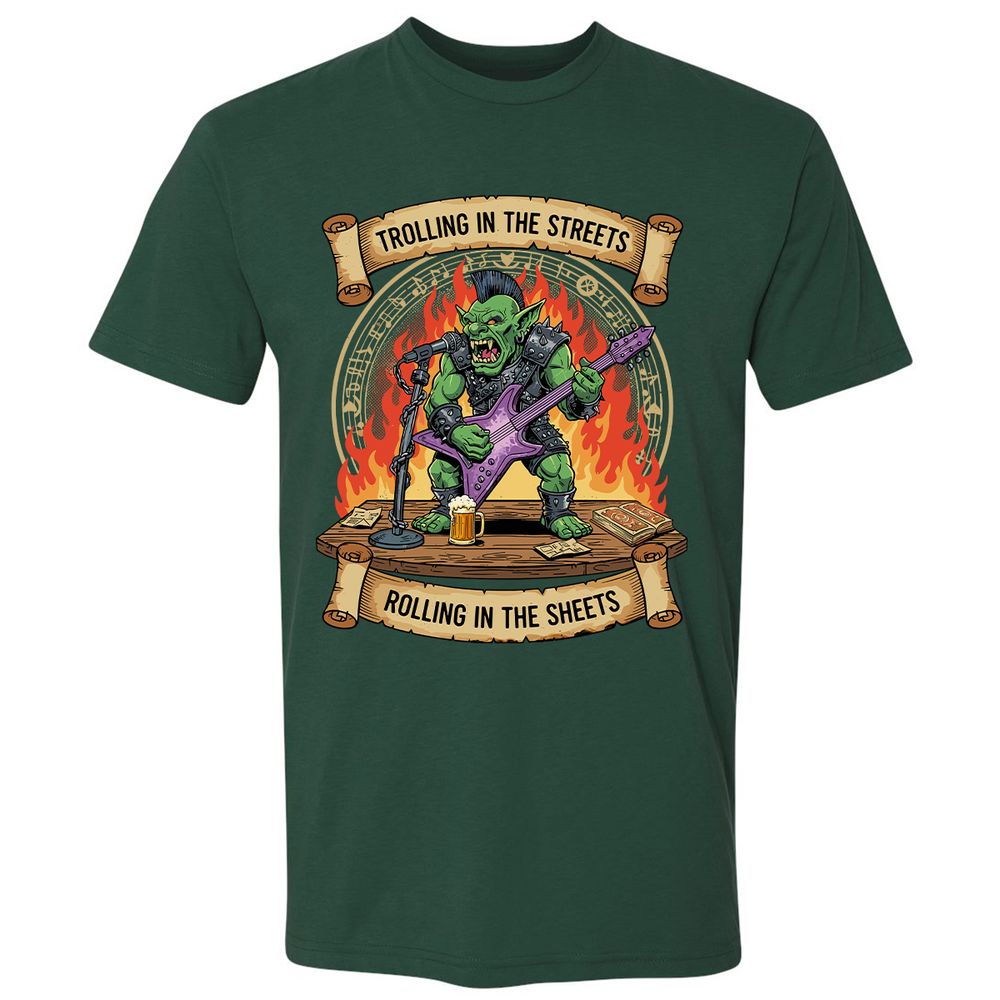 Trolling in the Streets Premium Unisex T-Shirt - Forest Green - 13