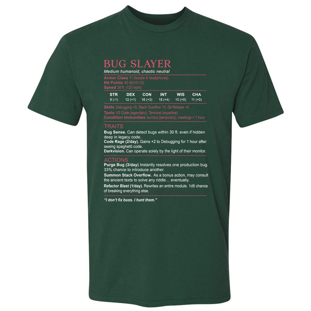 Software Engineer Stats (Bug Slayer) Premium Unisex T-Shirt - Forest Green - 13