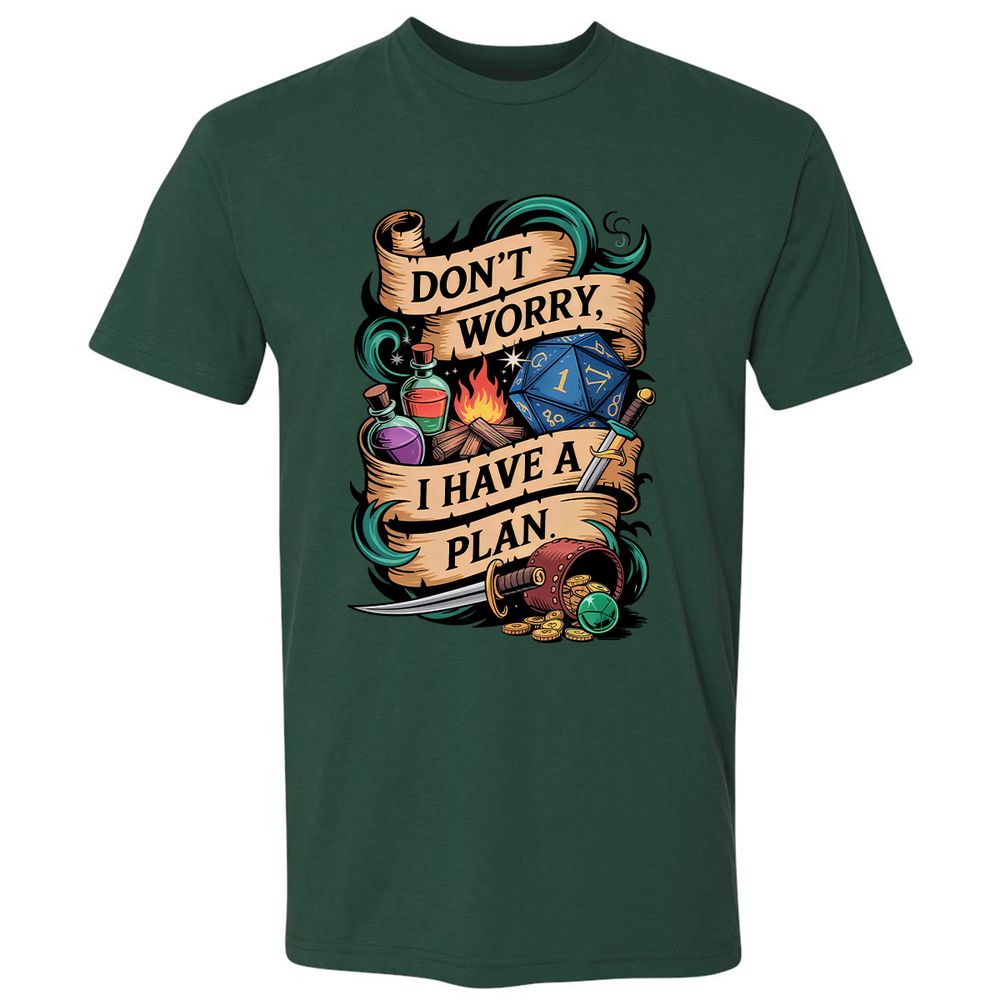 Don't Worry I Have A Plan Premium Unisex T-Shirt - Forest Green - 13
