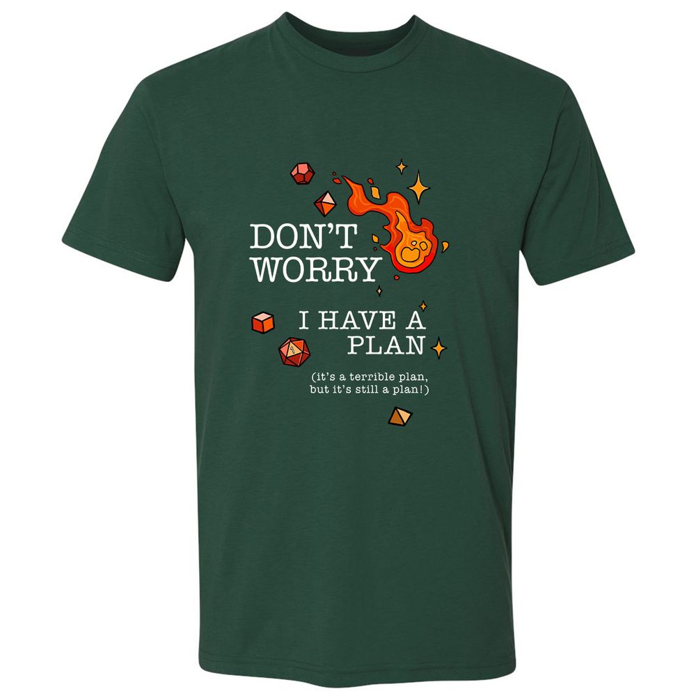 Don’t Worry I Have a Plan - Forest Green - 13