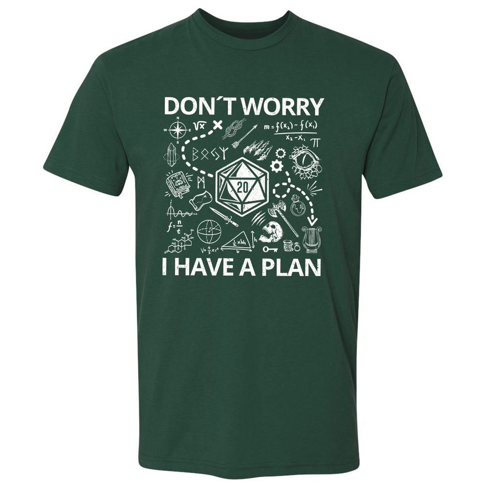Don't Worry I Have A Plan Premium Unisex T-Shirt - Forest Green - 13