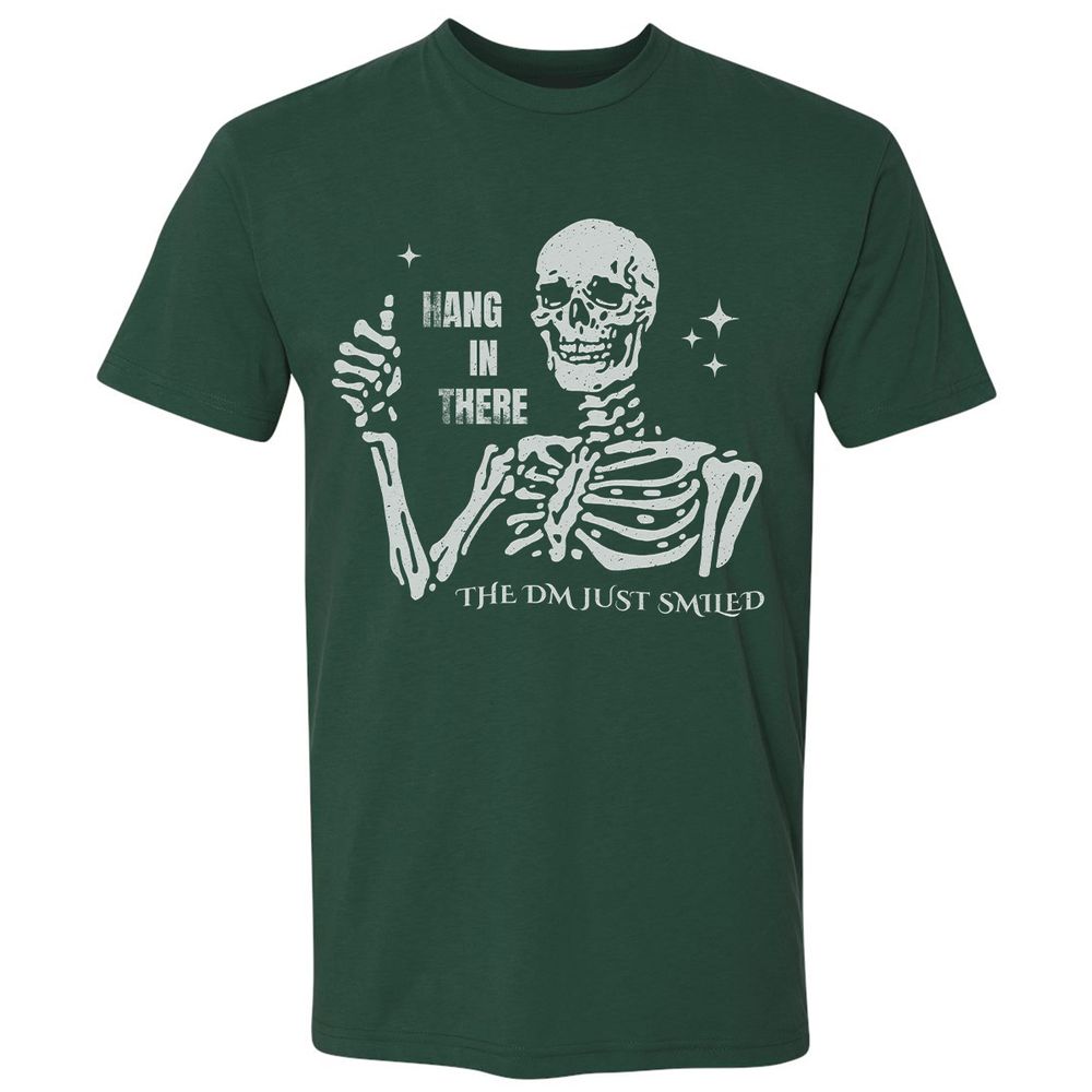 Hang In There – The DM Just Smiled Skeleton - Forest Green - 13