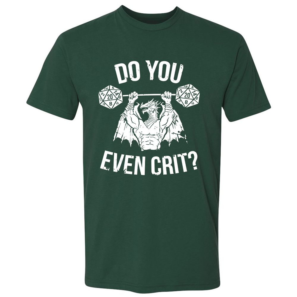 Do You Even Crit Premium Unisex T-Shirt - Forest Green - 13